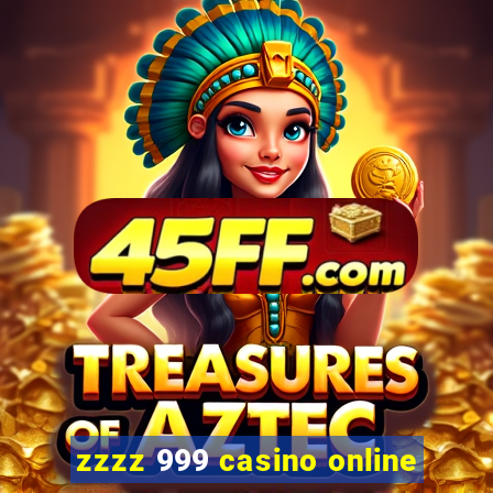 zzzz 999 casino online